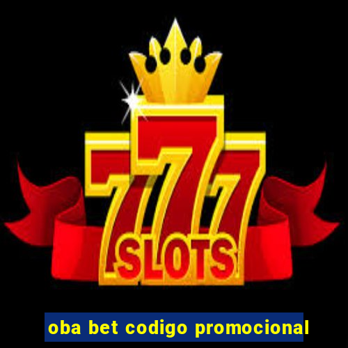 oba bet codigo promocional